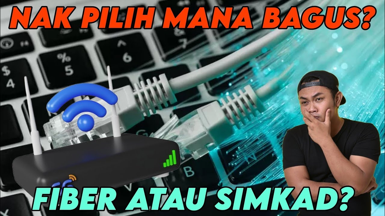 Nak Buat Wifi Kat Rumah-Nak Guna Fiber Ke Atau Nak Guna Simkad Masuk Modem?-Mana Yang Best?