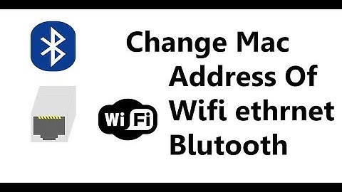 How To Change Mac Address Of Any Device WIFI Bluetooth Ethernet