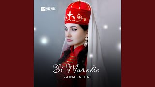 Si Muradin - Zainab Nehai