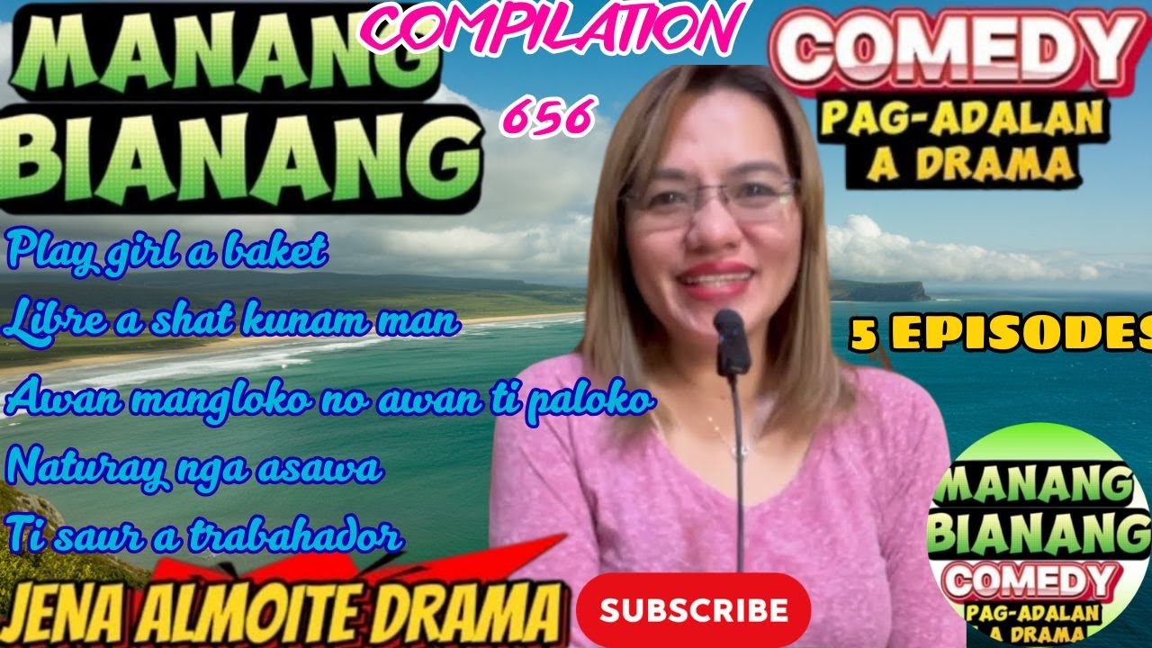 Manang Bianang Compilation 656 5in1 JENA ALMOITE DRAMA/ Comedy Pag-adalan a drama ilocano 2025
