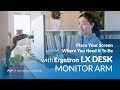 Place Your Screen Where You Need It to Be with Ergotron LX Desk Monitor Arm
