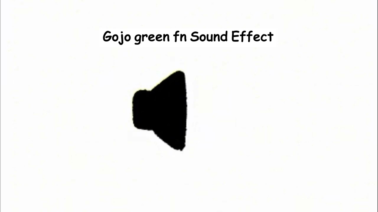 Gojo green fn Sound Effect