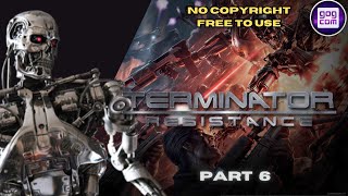 Terminator Resistance - Part 6 - NO COPYRIGHT GAMEPLAY - FREE TO USE