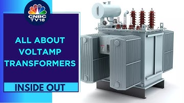 In The Swotlight Voltamp Transformers: A Look At Financials | Inside Out | CNBC TV18