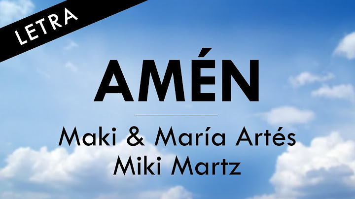 Maki, María Artés, Miki Martz - AMÉN - LETRA OFICIAL