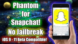 Tutorial: Phantom for Snapchat NO JAILBREAK NEEDED | iOS 9-11 Beta ALL DEVICES screenshot 3