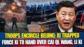 Download Lagu Troops Move North, Beijing Encircled? Claims Military Pressures Xi to Hand Over Cai Qi, Wang, Li Xi. MP3