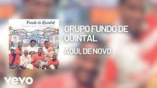 Grupo Fundo De Quintal - Aqui, De Novo (Áudio Oficial)