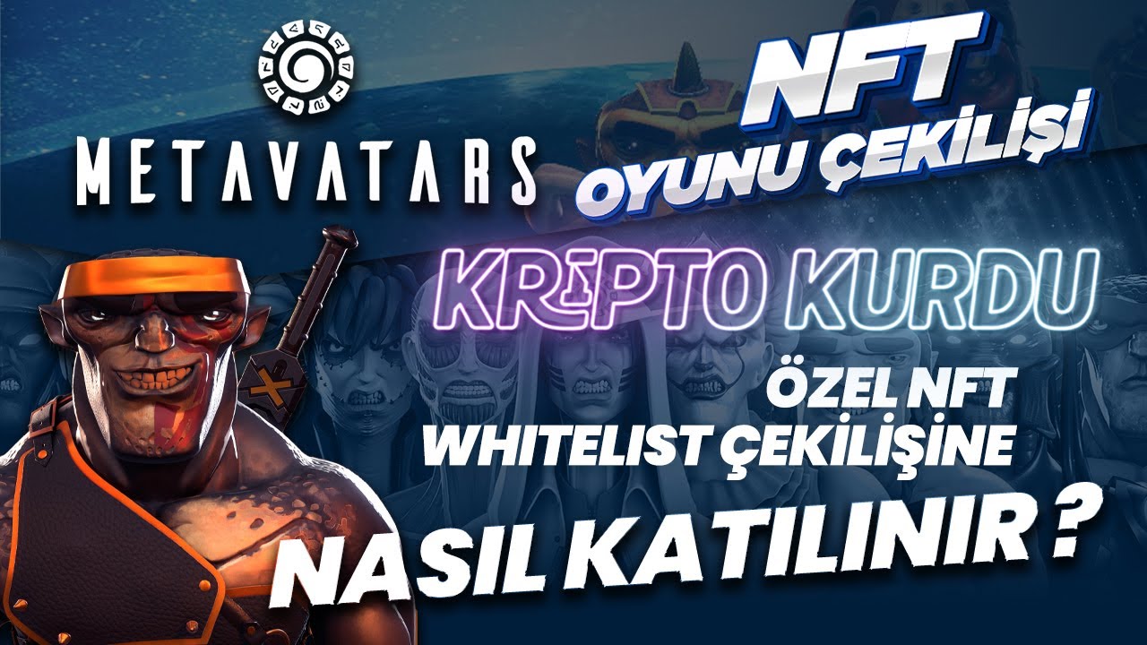Metavatars Nft Oyunu Çekilişi ! Kripto Kurdu Özel Nft Whitelist Çekilişine Nasıl Katılınır ?