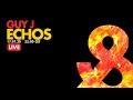 Guy J - Echos (Live) - 2020-07-17 - LF024