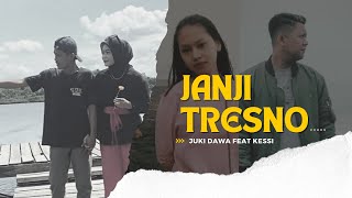 Juki Dawa feat Kessi - janji tresno