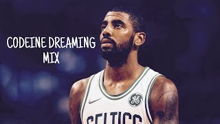Kyrie Irving Career Mix Codeine Dreaming Kodak Black