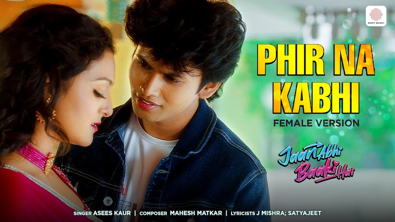 Phir Na Kabhi (Female Version) | Jaan Abhi Baaki Hai | Mahesh, I J Mishra, Satyajeet, Asees Kaur