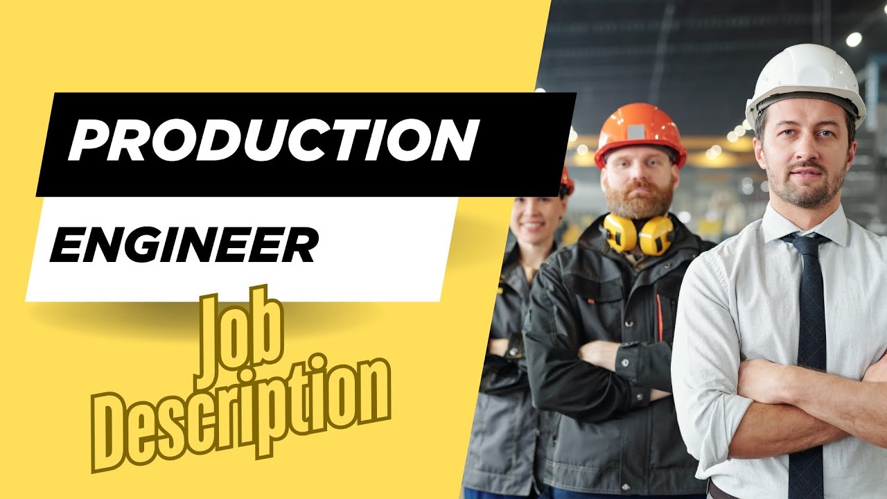 Technical Production Roles Job description of Production Engineer - Role, Responsibilities ...