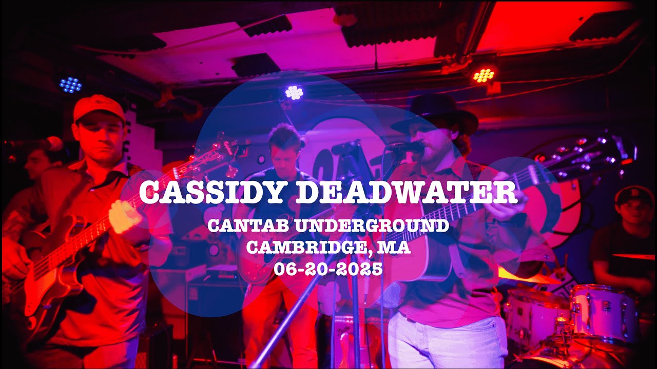 Cassidy Deadwater: Live @ Cantab Underground | Cambridge, MA | 06-20-2025