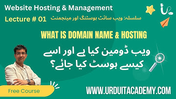 Lecture 1 | Web Hosting & Management Series | What is Domain Name and Hosting  |  Urdu IT Academy