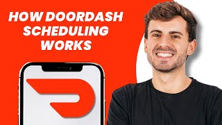 How DoorDash Scheduling Works