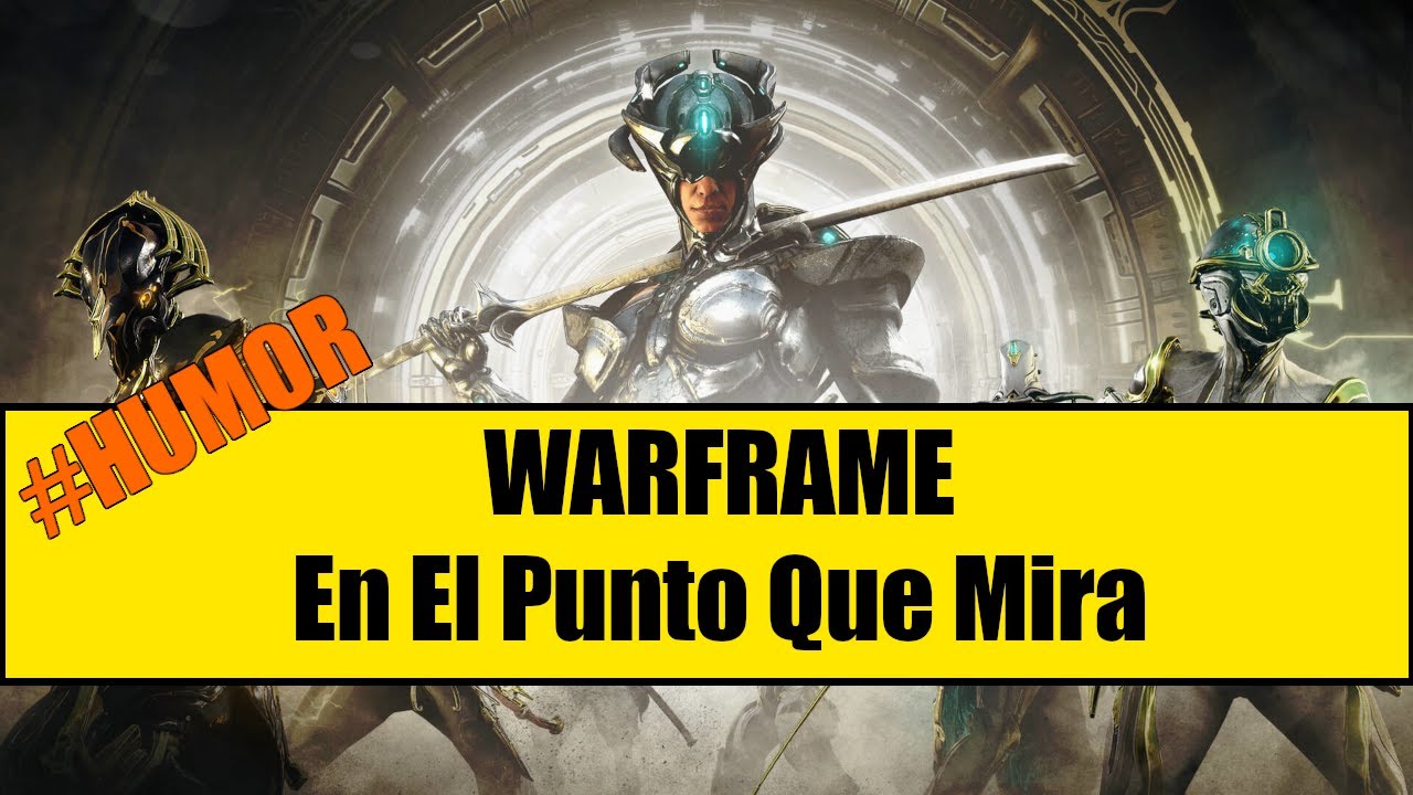 Warframe En El Punto Que Mira | Tanchan