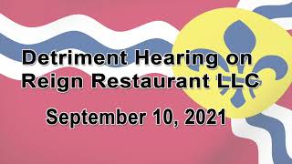 Detriment Hearing on Reign Restaurant LLC - September 10, 2021