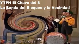 Ytph El Chavo Y La Banda Del Bloqueo