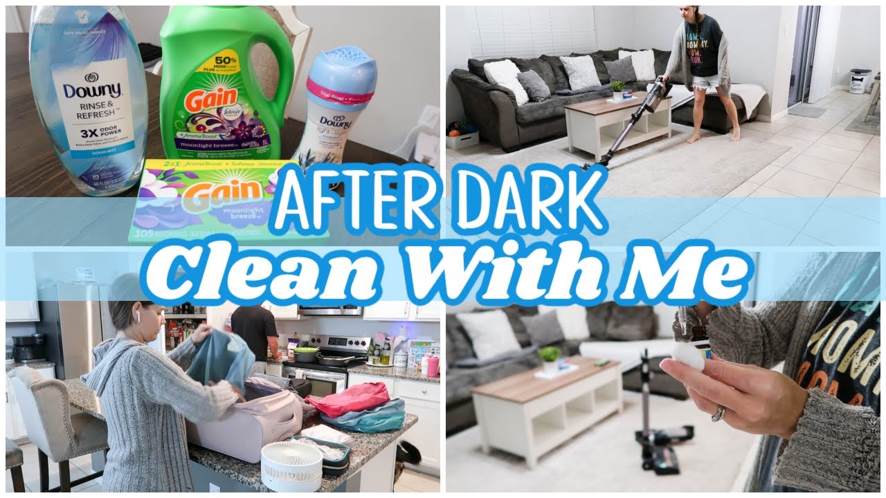 AFTER DARK CLEAN WITH ME - YouTube