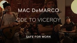 Mac DeMarco Performs "Ode to Viceroy" - Safe for Work chords