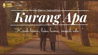 Lirik Lagu Kurang Apa  Glenn Sebastian auto Nangis