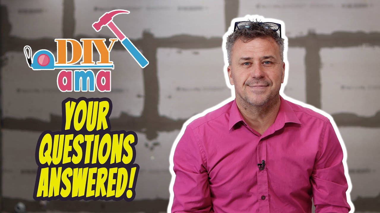 DIY EXPERT ANSWERS YOUR QUESTIONS | DIY AMA | EPISODE 1