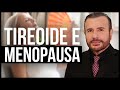 TIREOIDE E MENOPAUSA: COMO ESSES DOIS MUNDOS SE CRUZAM | Dr Ítalo Rachid