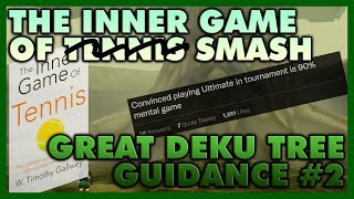 Peak Performance Mentality: Revisiting The Inner Game of Tennis - Great Deku Tree's Guidance #2