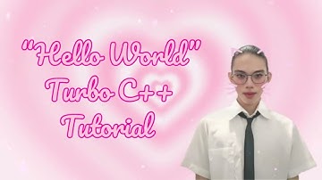 "Hello World"  Turbo C++ Tutorial