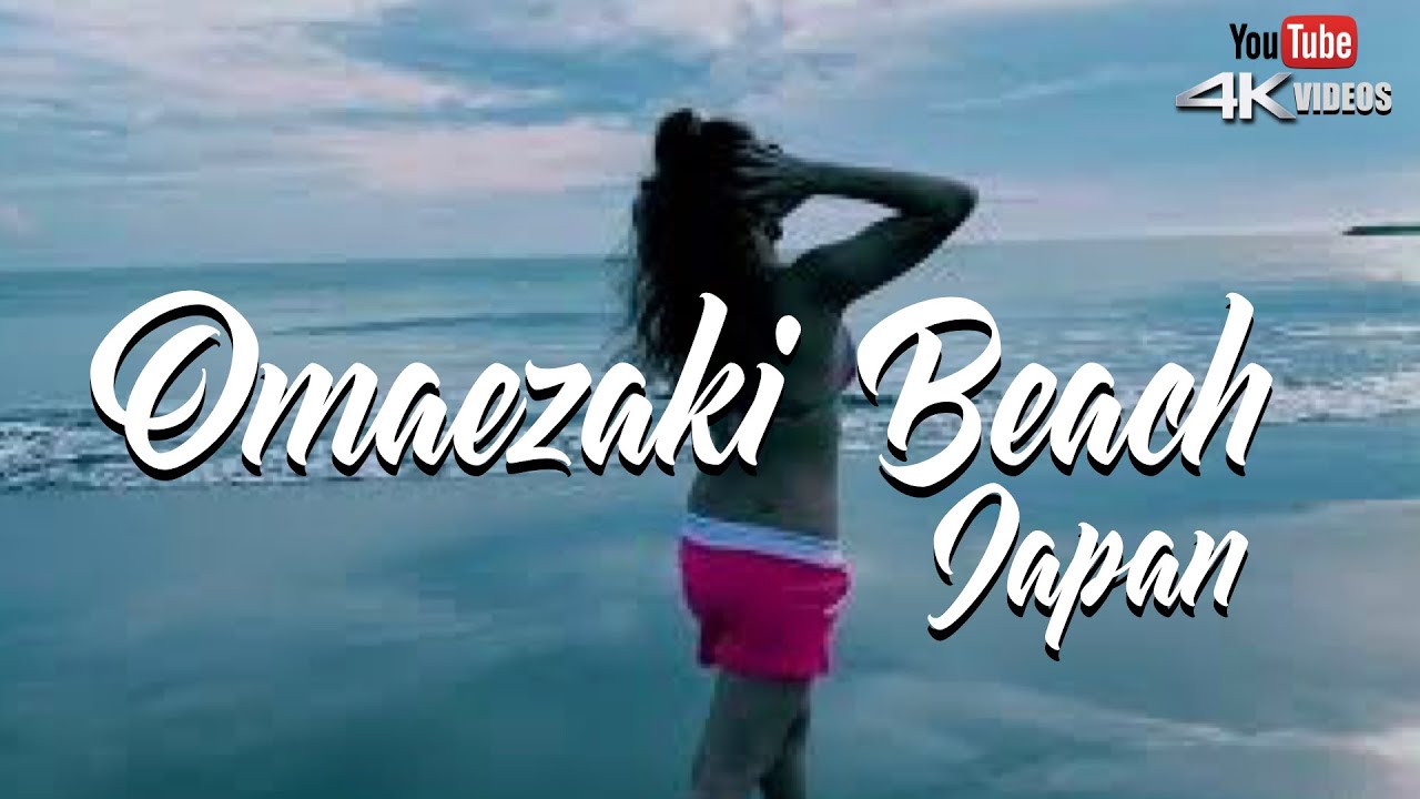 Omaezaki Beach Japan Youtube