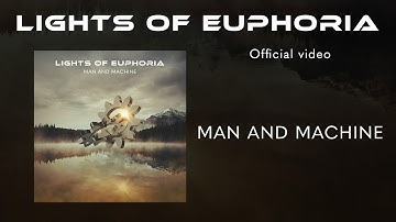 Lights of Euphoria - Man and Machine - Official video