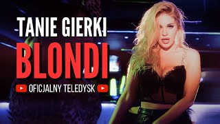 BLONDI - TANIE GIERKI (Oficjalny Teledysk) 🔥 Disco Polo - Super Nowość!