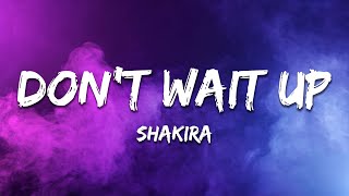 Shakira - Don't Wait Up (Letra/Lyrics)