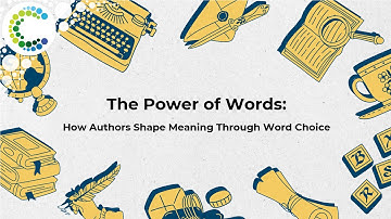 The Power of Words: How Authors Shape Meaning Through Word Choice