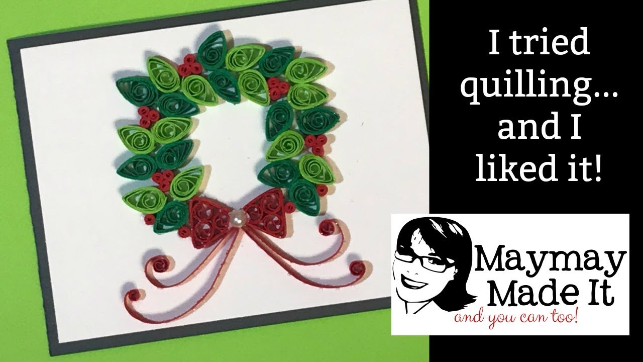 Quilled Wreath Card My First Official Quilled Card Attempt card making ideas for christmas