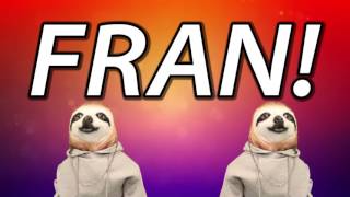 HAPPY BIRTHDAY FRAN! - SLOTH HAPPY BIRTHDAY RAP