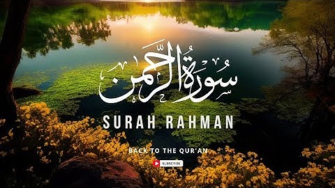 SURAH AR-RAHMAN سورة الرحمن | THIS VOICE WILL TOUCH YOUR HEART إن شاء الله
