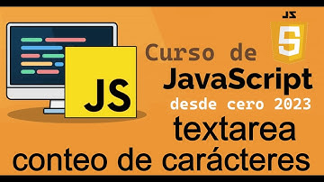 Curso completo de JavaScript desde cero | TEXTAREA, CONTEO DE CARACTERES (video 46)