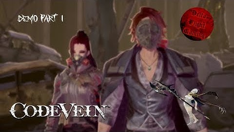 Code Vein Demo | Part 1 - A New Vampire is Born