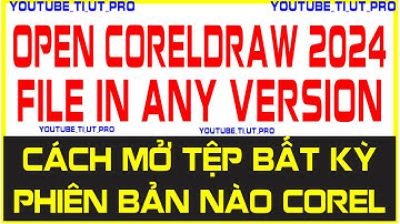 CORELDRAW 2025 HOW TO OPEN  FILE IN ANY VERSION | CÁCH MỞ TỆP BẤT KỲ PHIÊN BẢN NÀO #CORELDRAW #TIPS