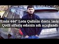 “Emin 444” Lotu Qulinin dostu imiş - Qətli sifariş edənin adı açıqlandı