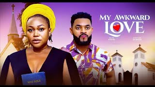 MY AWKWARD LOVE - RUTH KADIRI, STEPHEN ODIMGBE - Latest Nigerian Nollywood Movie