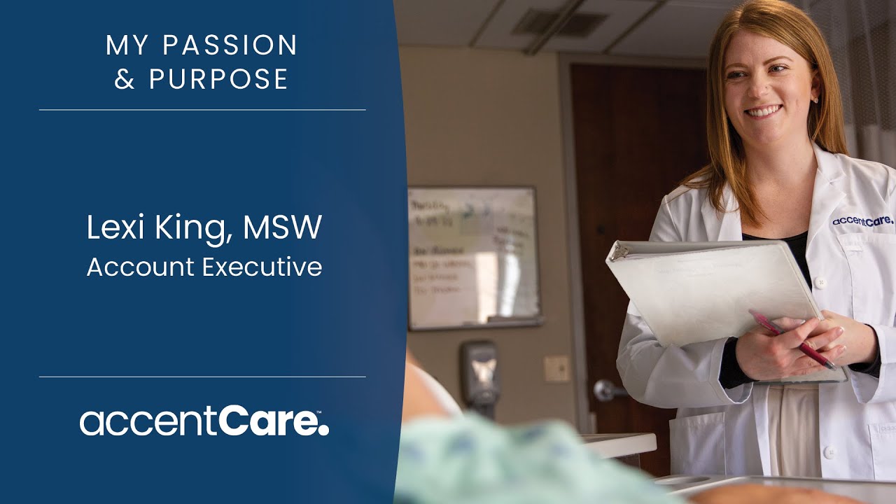 Lexi King, MSW // Account Executive at AccentCare YouTube