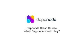 Dappnode Crash Course - Which Dappnode Should I Buy?