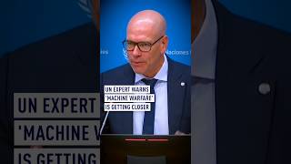 UN expert warns 'machine warfare' is getting closer