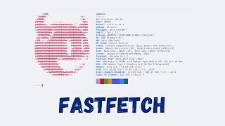 Fastfetch, alternative to Neofetch on Linux