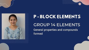 P-block elements • Carbon family~group 14 elements || inorganic chemistry