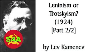 Leninism or Trotskyism (1924) [Part 2/2] by Lev Kamenev. Marxist-Leninist Audiobook + Discussion.